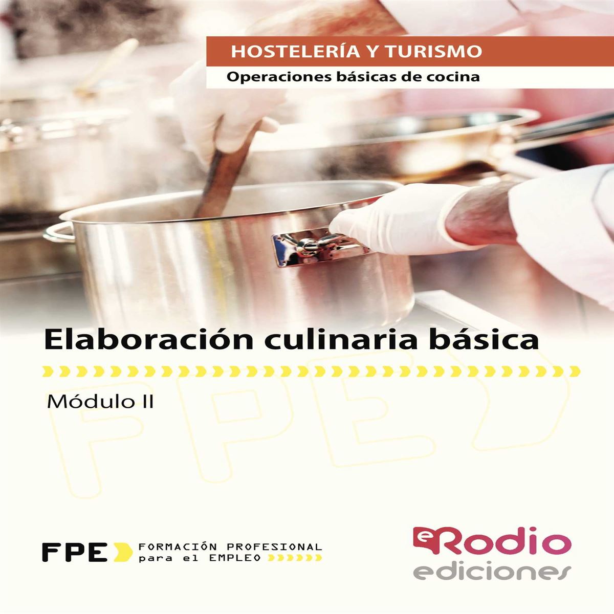 Elaboración culinaria básica Operaciones básicas de cocina