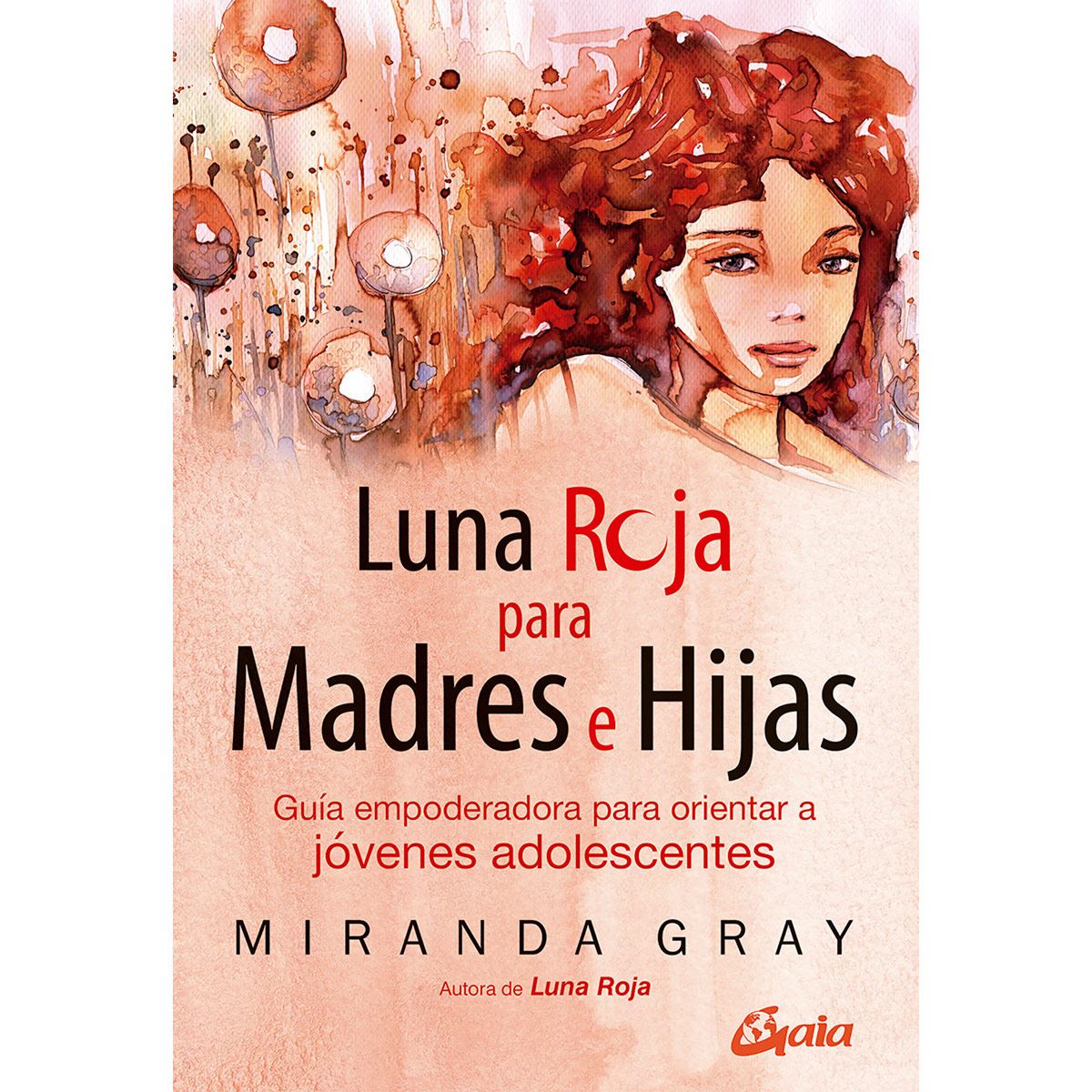 Luna Roja Para Madres E Hijas Gu A Empoderadora Para Orientar A