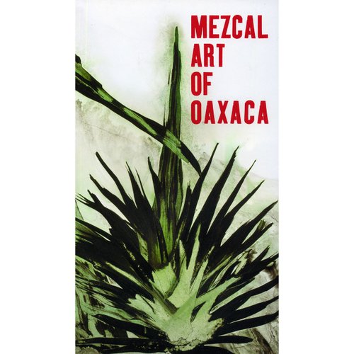Mezcal Art Of Oaxaca