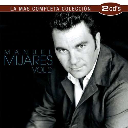 CD2 Manuel Mijares Vol. 2 La M&#225;s Completa Colecci&#243;n