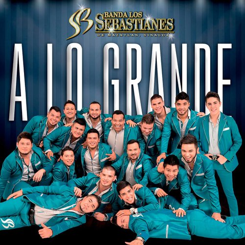CD Banda Los Sebastianes De Mazatlan, Sinaloa-A Lo Grande