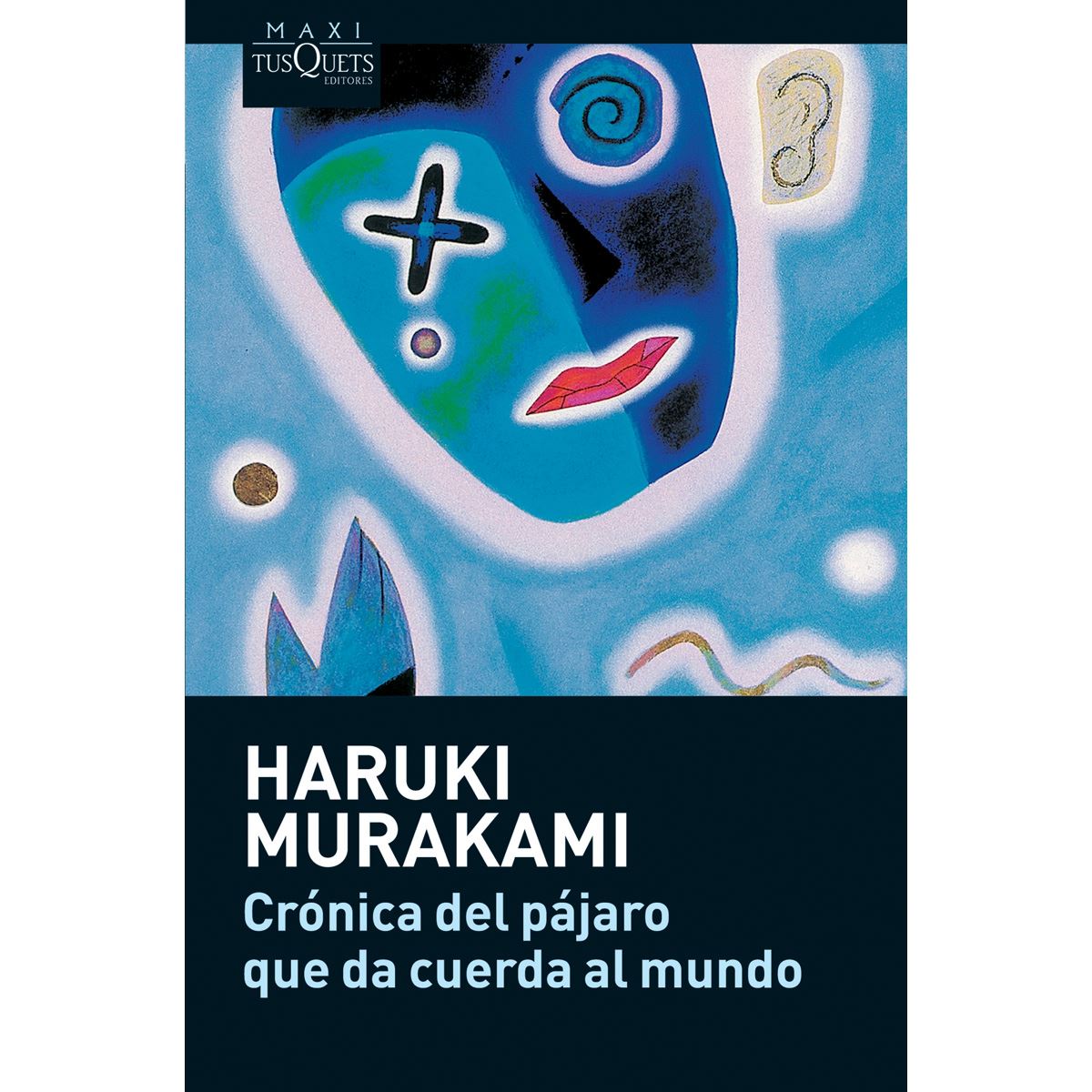 Crónica del pájaro que dá cuerda al mundo