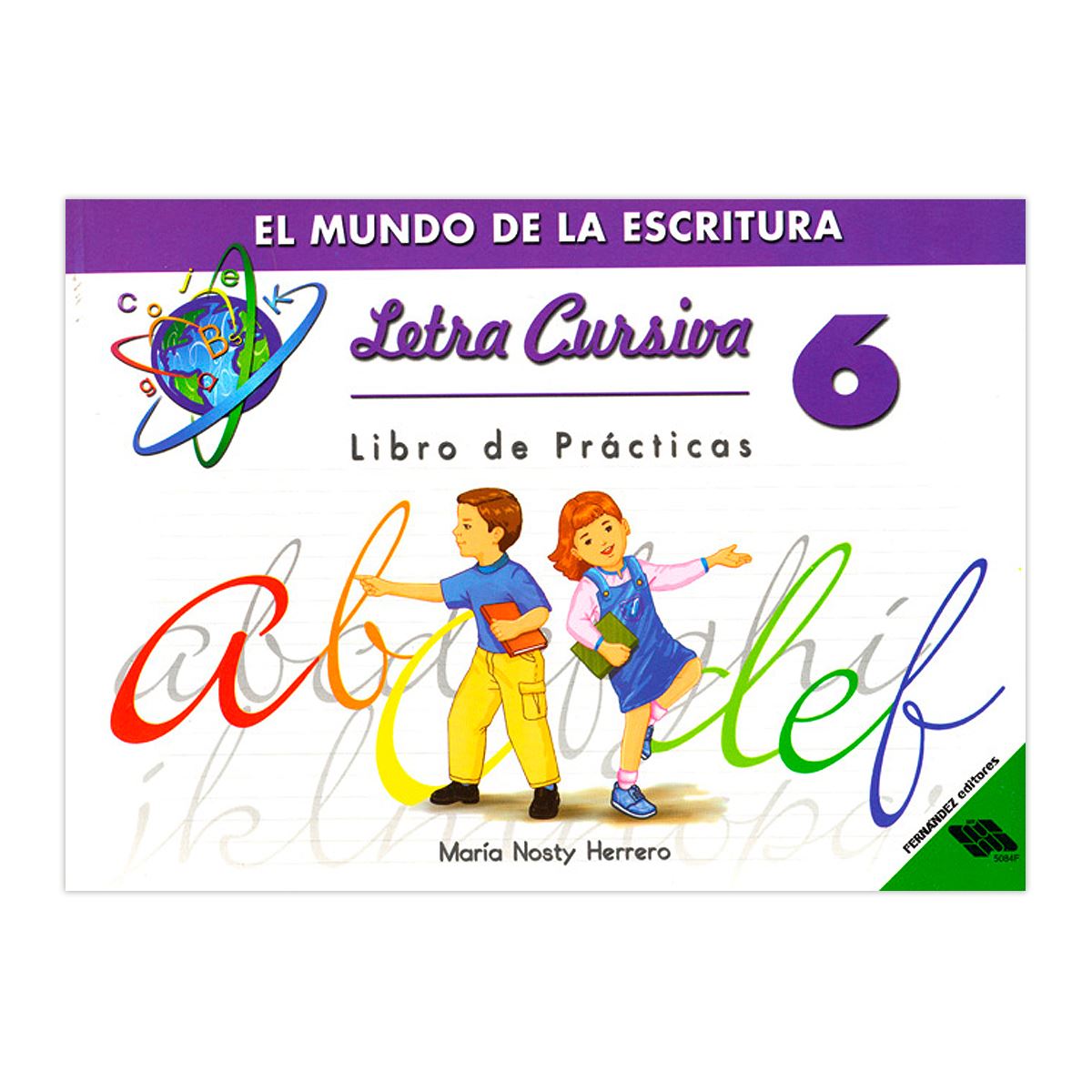 Letra Cursiva 6. El Mundo De La Escritura