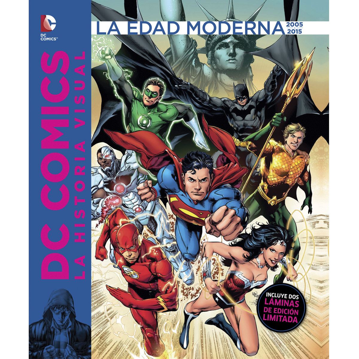 Dc Comics&#58; La historia visual &#45; La edad moderna 2005 a 2015