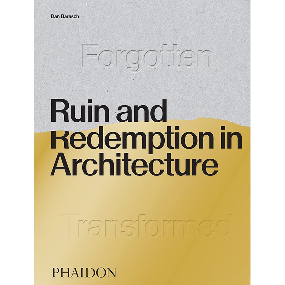 Ruin And Redemption In Architecture