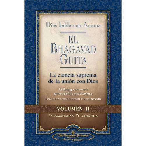 El Bhagavad Guital. Dios habla con Arjuna. Vol. II