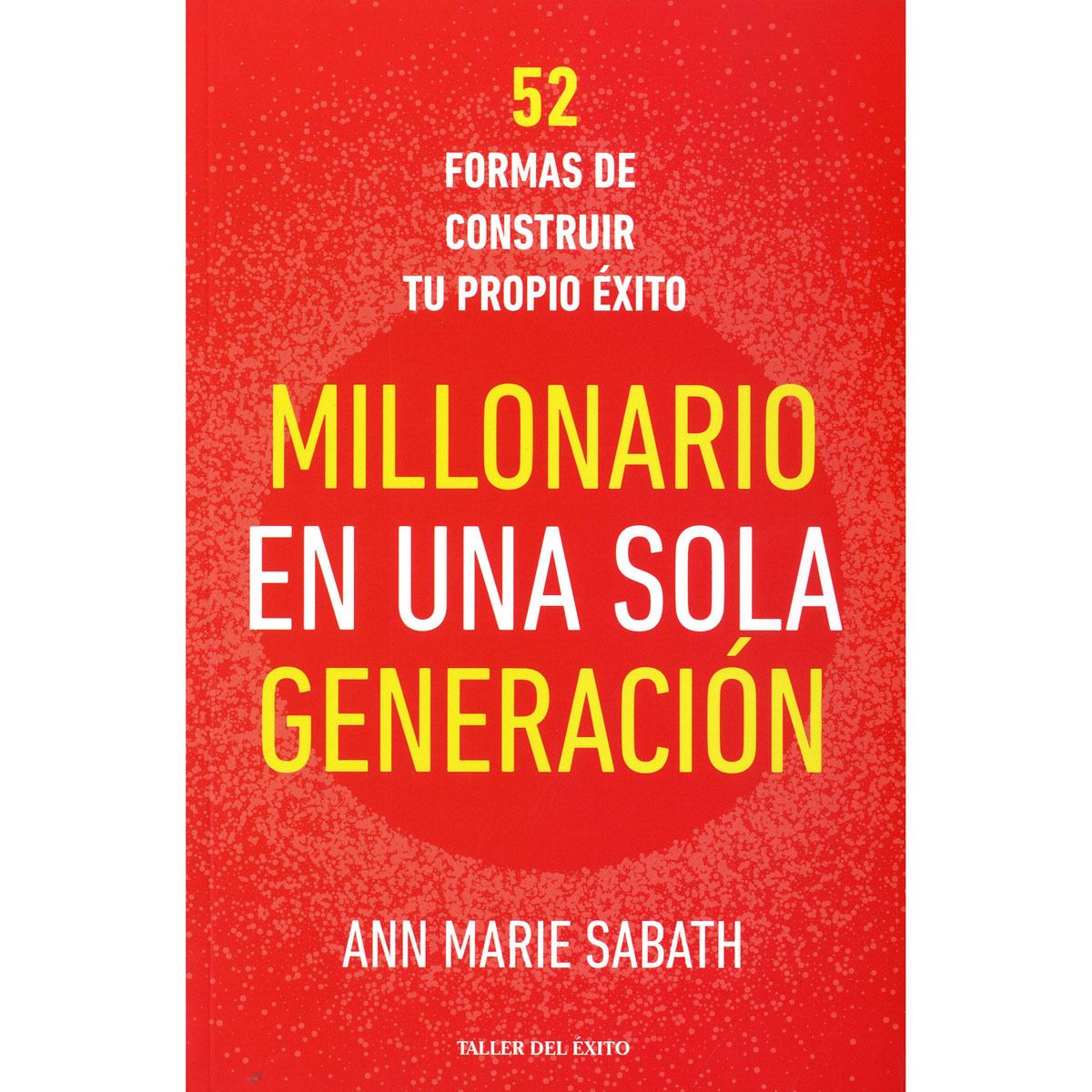 Millonario En Una Sola Generación