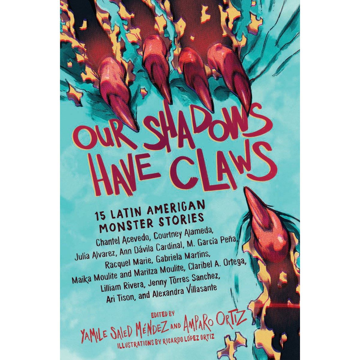 Our Shadows Have Claws : 15 Latin American Monster Stories