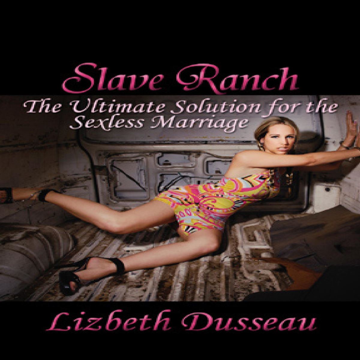 Slave Ranch The Ultimate Solution To A Sexless Marriage