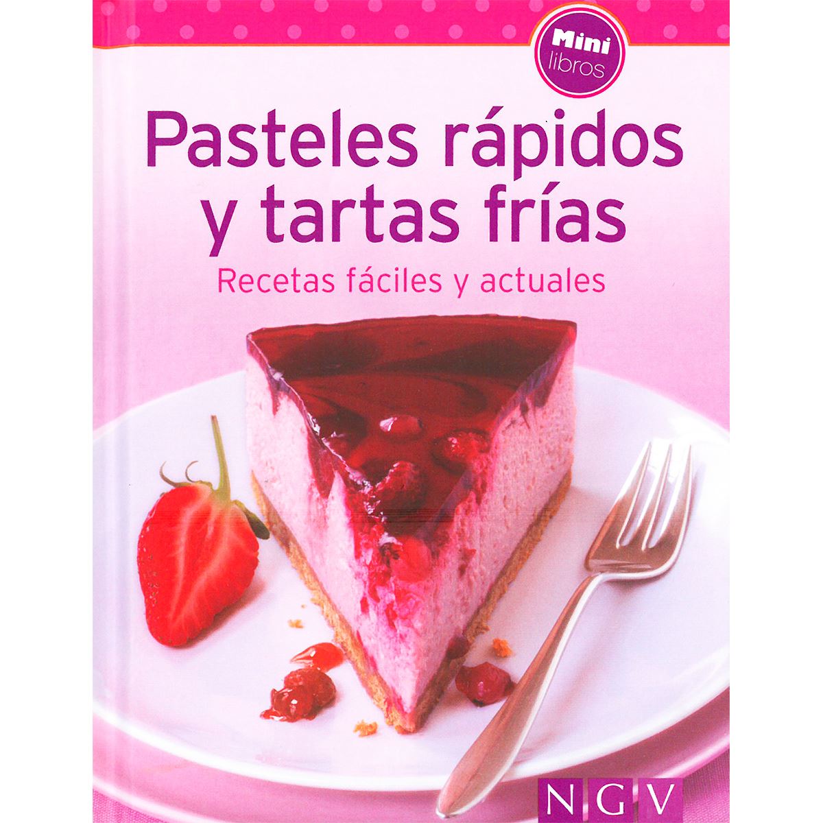 Pasteles Rápidos Y Tartas Frías