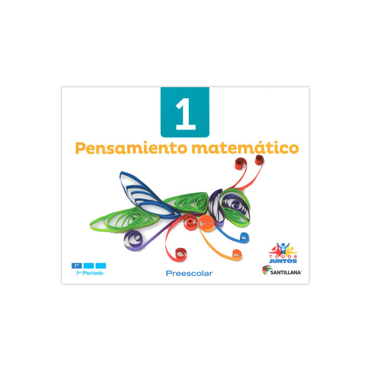 Pensamiento Matemático 1. Todos Juntos Preescolar