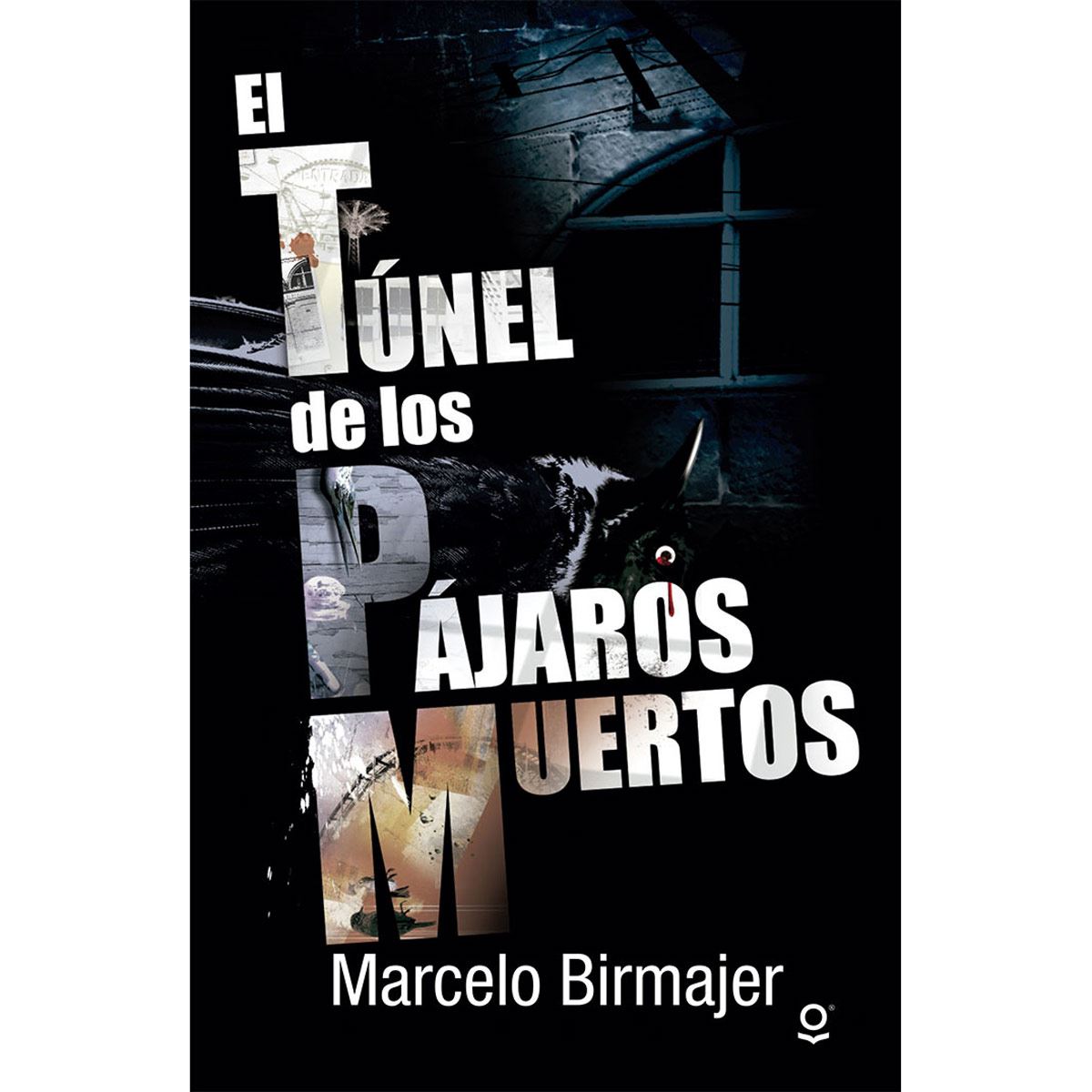 El Tunel De Los Pájaros Muertos