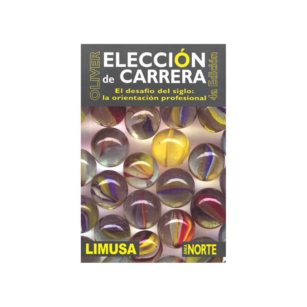 Eleccion De Carrera, El Desafio Del Siglo: La Orientacion Profesi