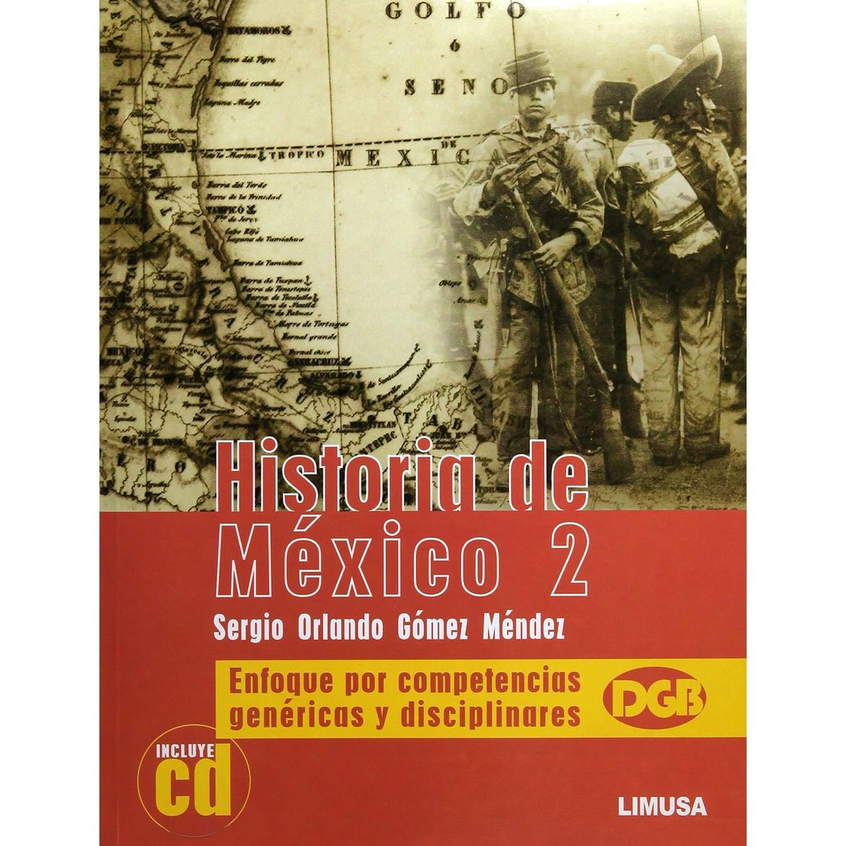 Historia De Mexico 2, Incluye Cd. Enfoque Por Competencias Generi