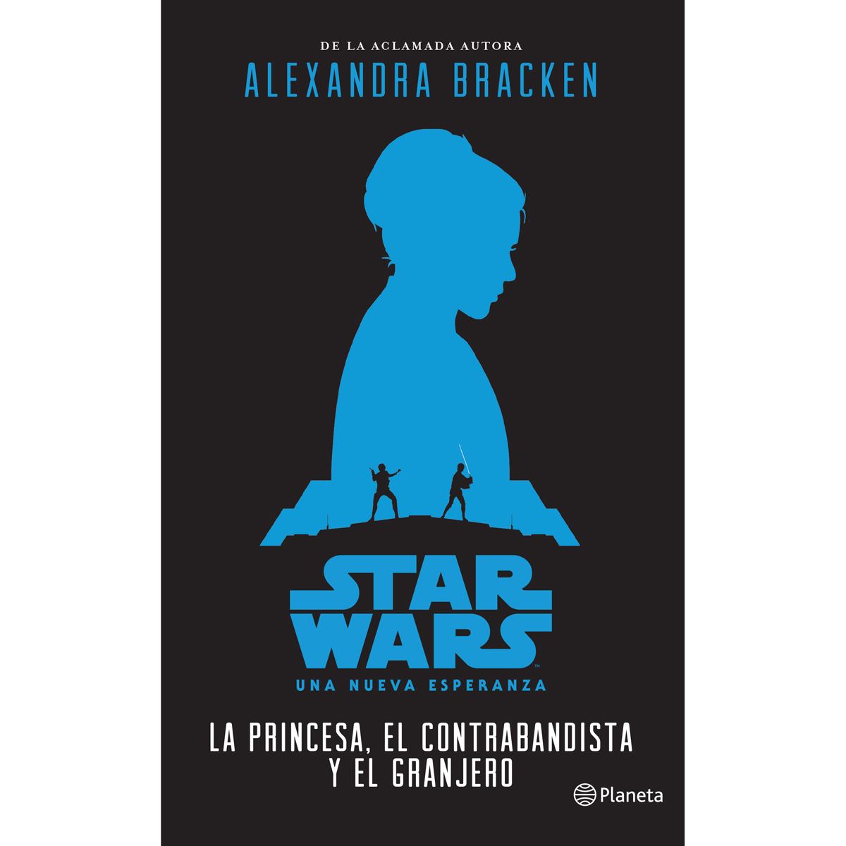 Star Wars. La princesa, el contrabandista y el granjero