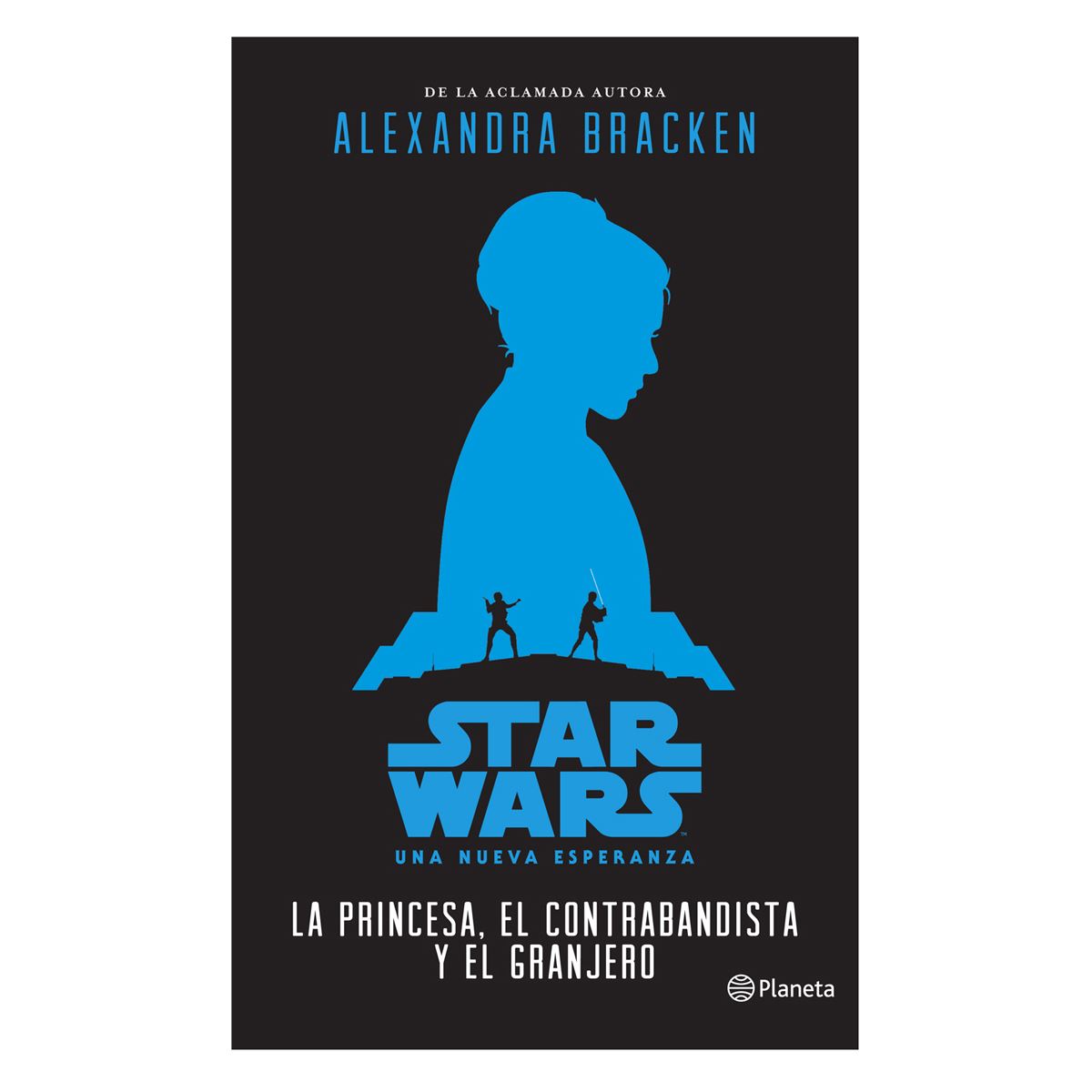 Star Wars. La princesa, el contrabandista y el granjero