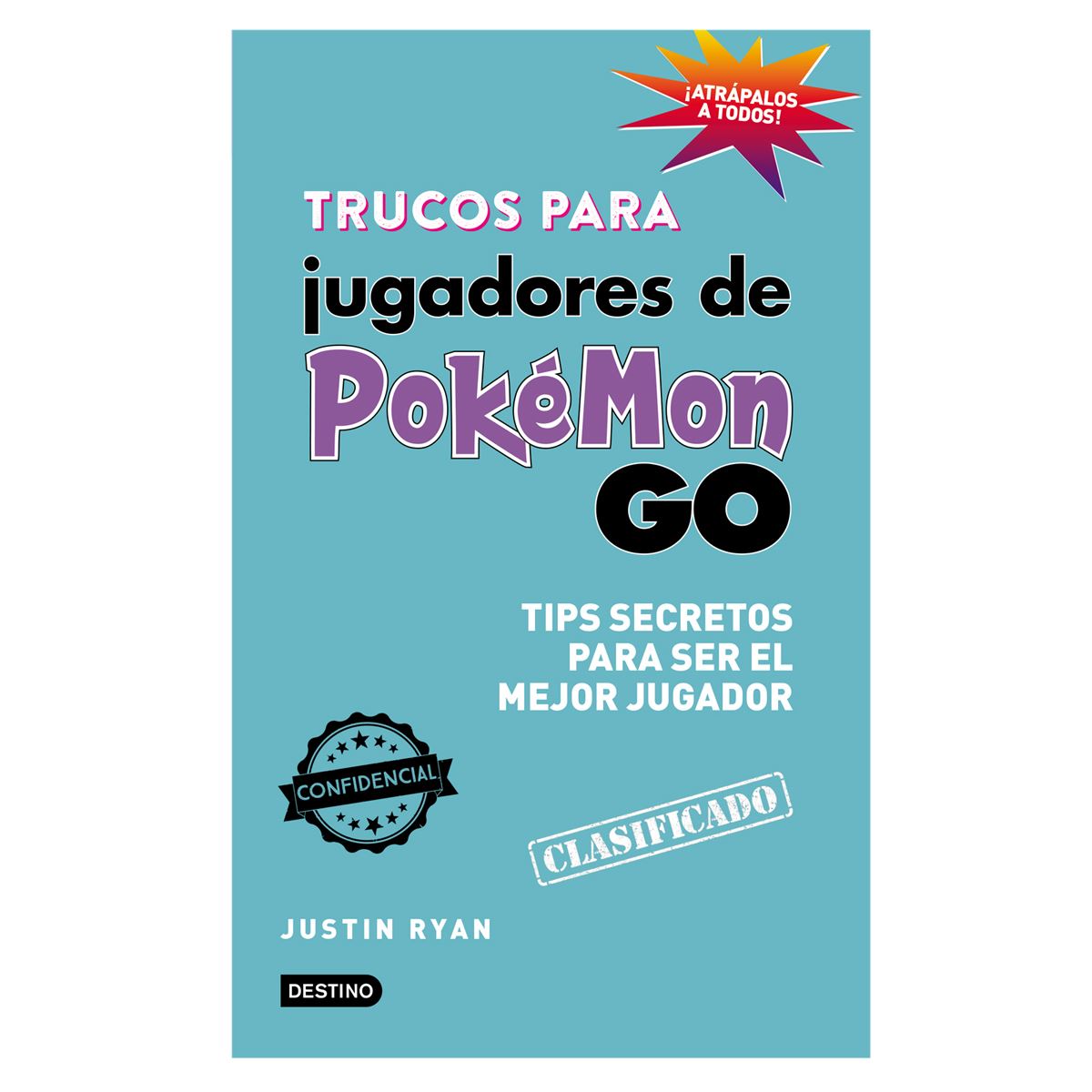 Trucos Para Jugadores De Pokémon GO. Tips Secretos Para Ser El Mejor Jugador
