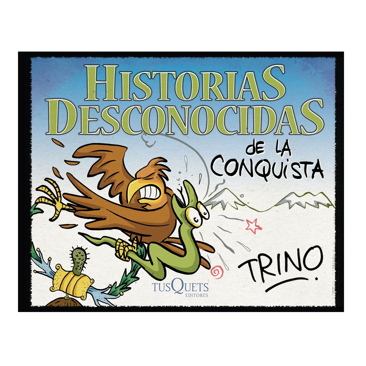 Historias desconocidas de la conquista
