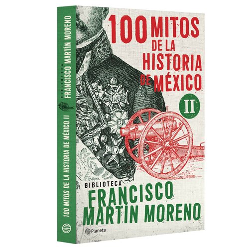 100 Mitos de la historia de México II