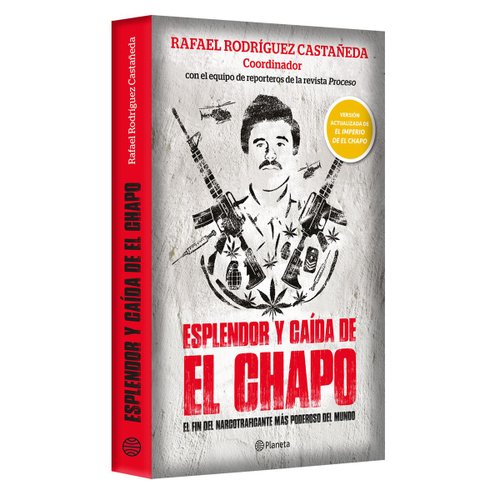 Esplendor y caída del Chapo