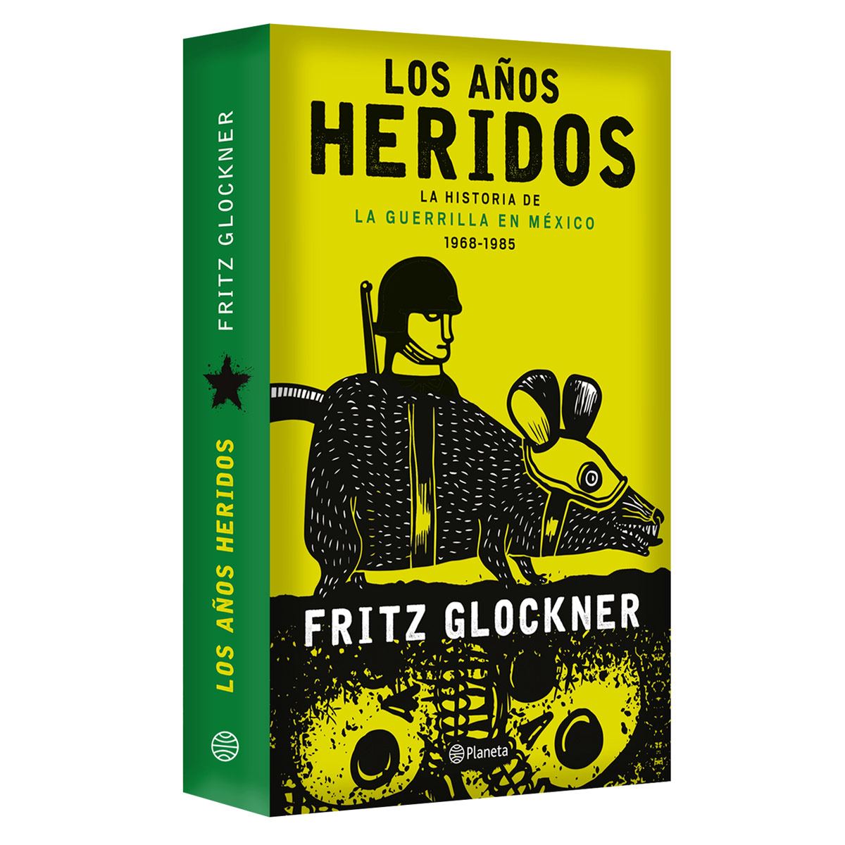 Los Años Heridos. Historia De La Guerrilla En México
