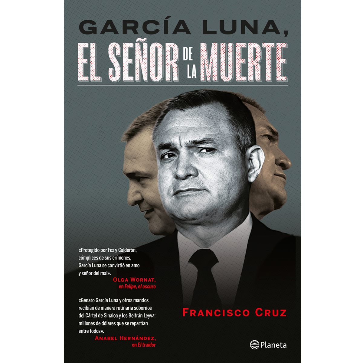 García Luna. El señor de la muerte
