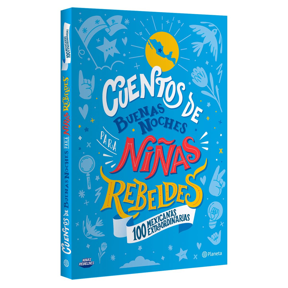 Cuentos de buenas noches para niñas rebeldes. 100 mexicanas extraordinarias
