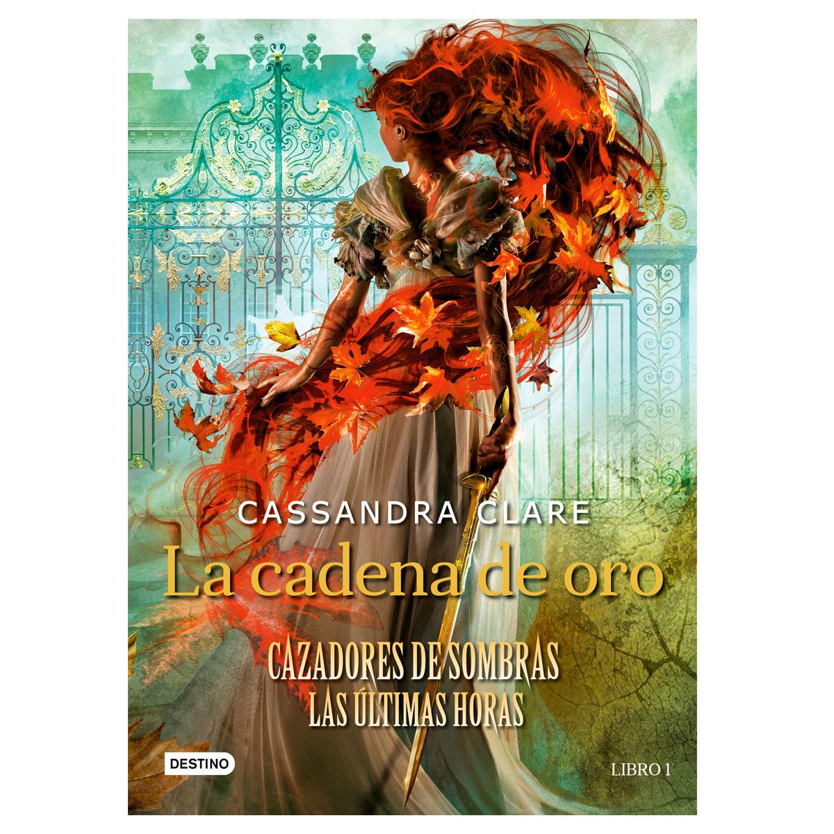 Cazadores de Sombras. La cadena de oro. Las últimas horas. Libro 1