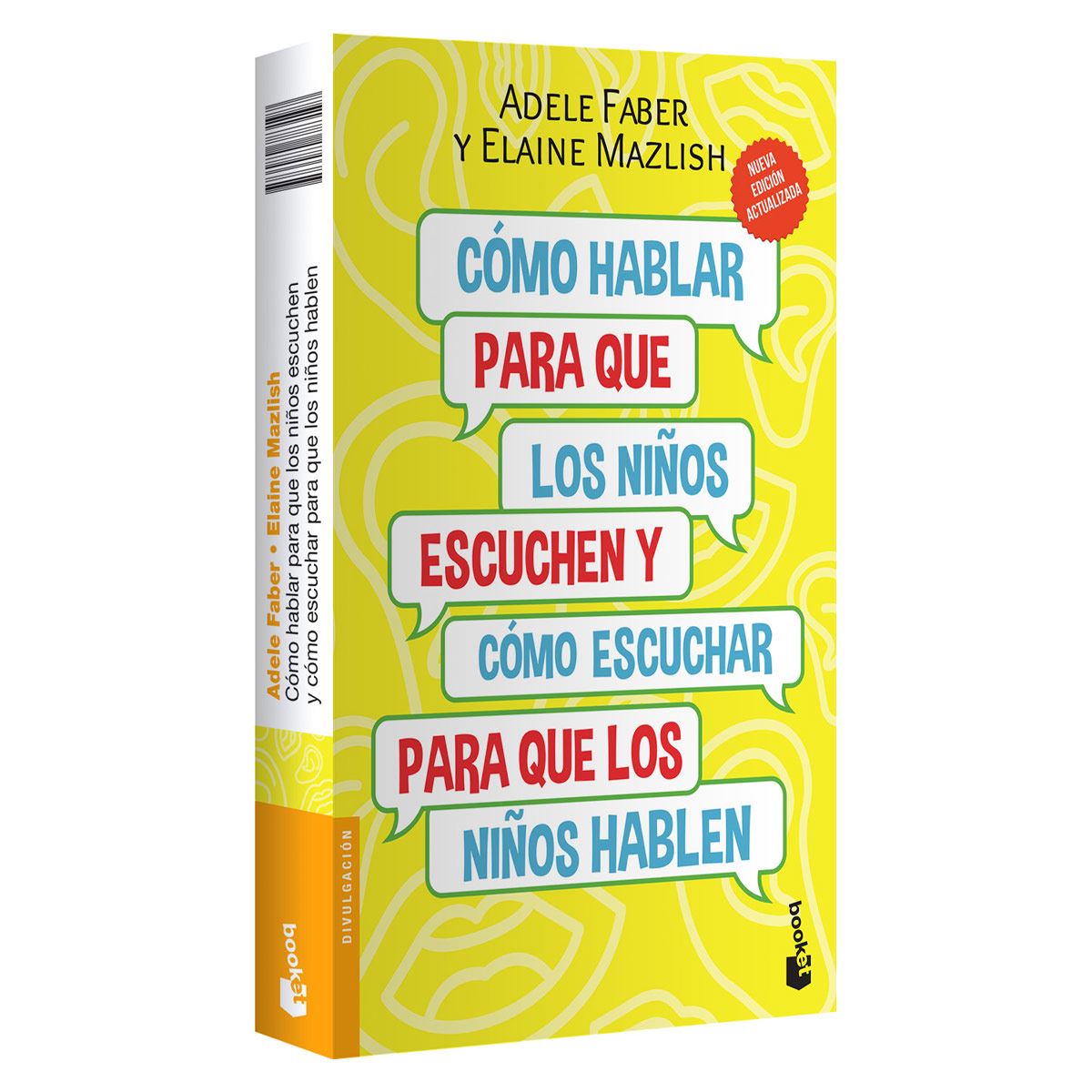 Cómo hablar para que los niños escuchen y cómo escuchar para que los niños hablen