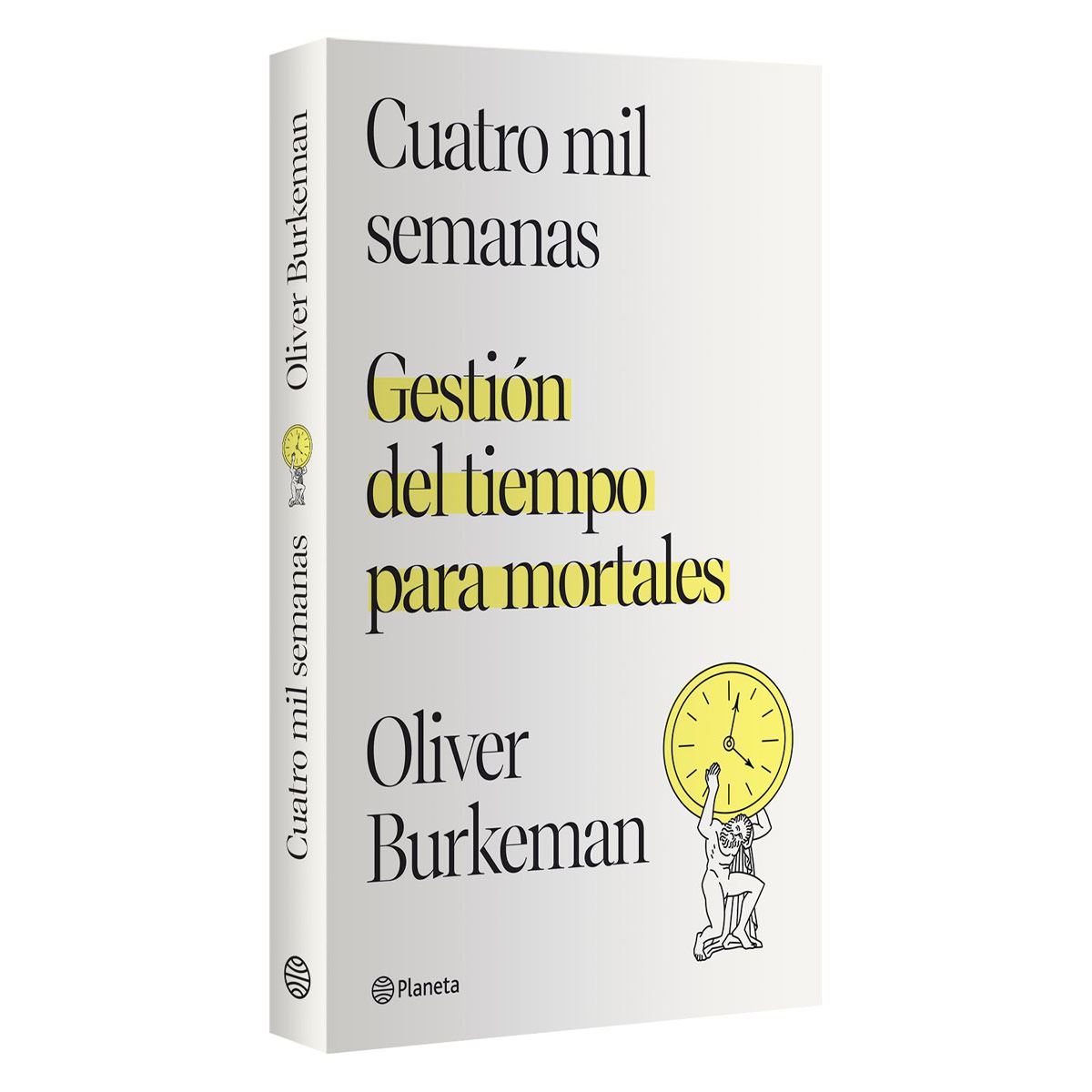 Cuatro mil semanas. Gestión del tiempo para mortales
