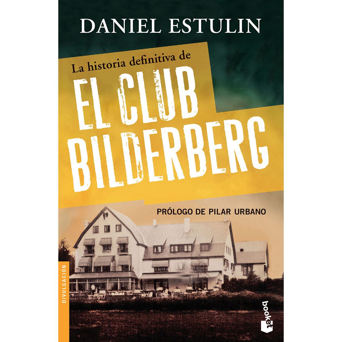 La historia definitiva del Club Bilderberg