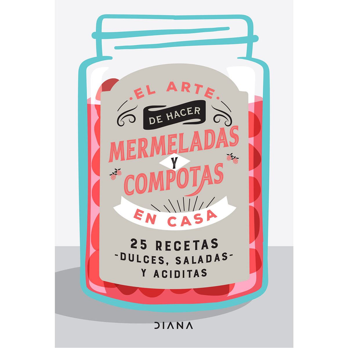 El arte de hacer mermeladas y compotas en casa