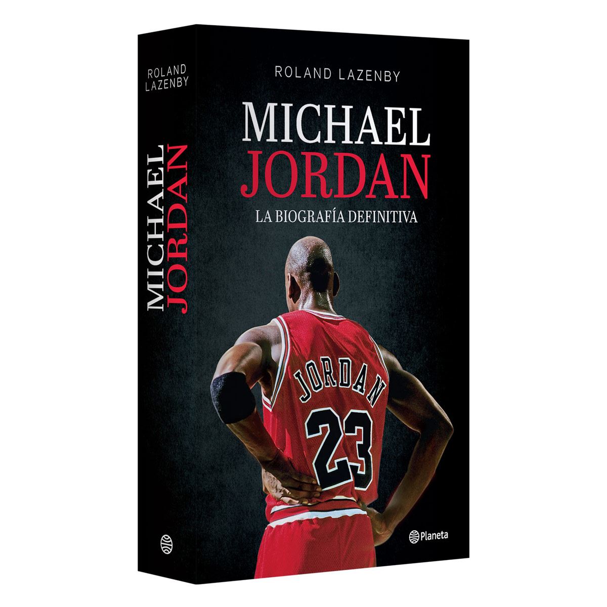 Michael Jordan. La biografía definitiva