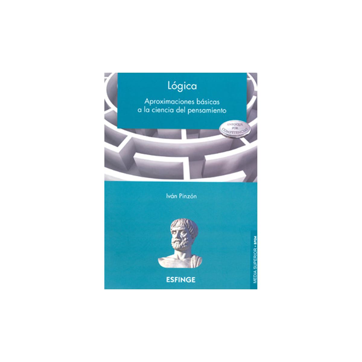 Lógica (Aproximaciones Básicas A La Ciencia Del Pensamiento)