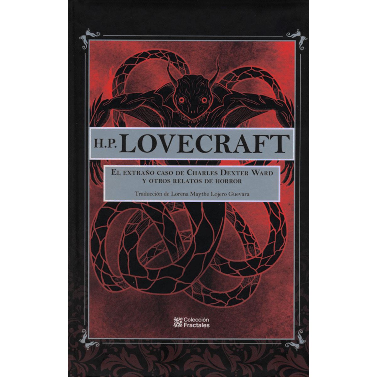 H.P. Lovecraft. El extraño caso de Charles Dexter Ward y otros relatos de horror