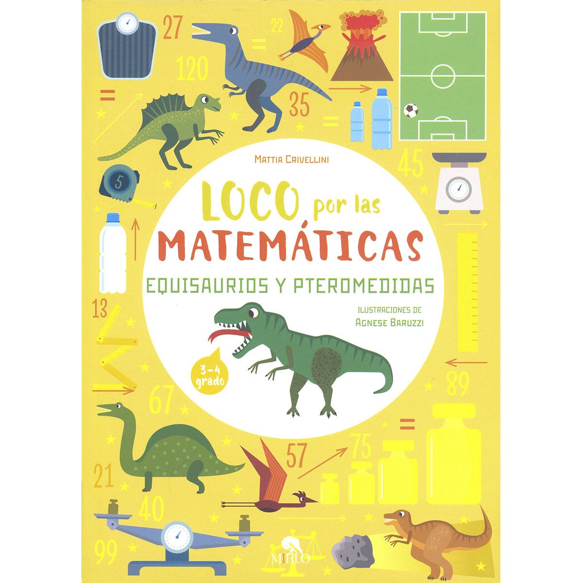 Loco por las matemáticas. Equisaurios y Pteromedidas. 3-4 grado