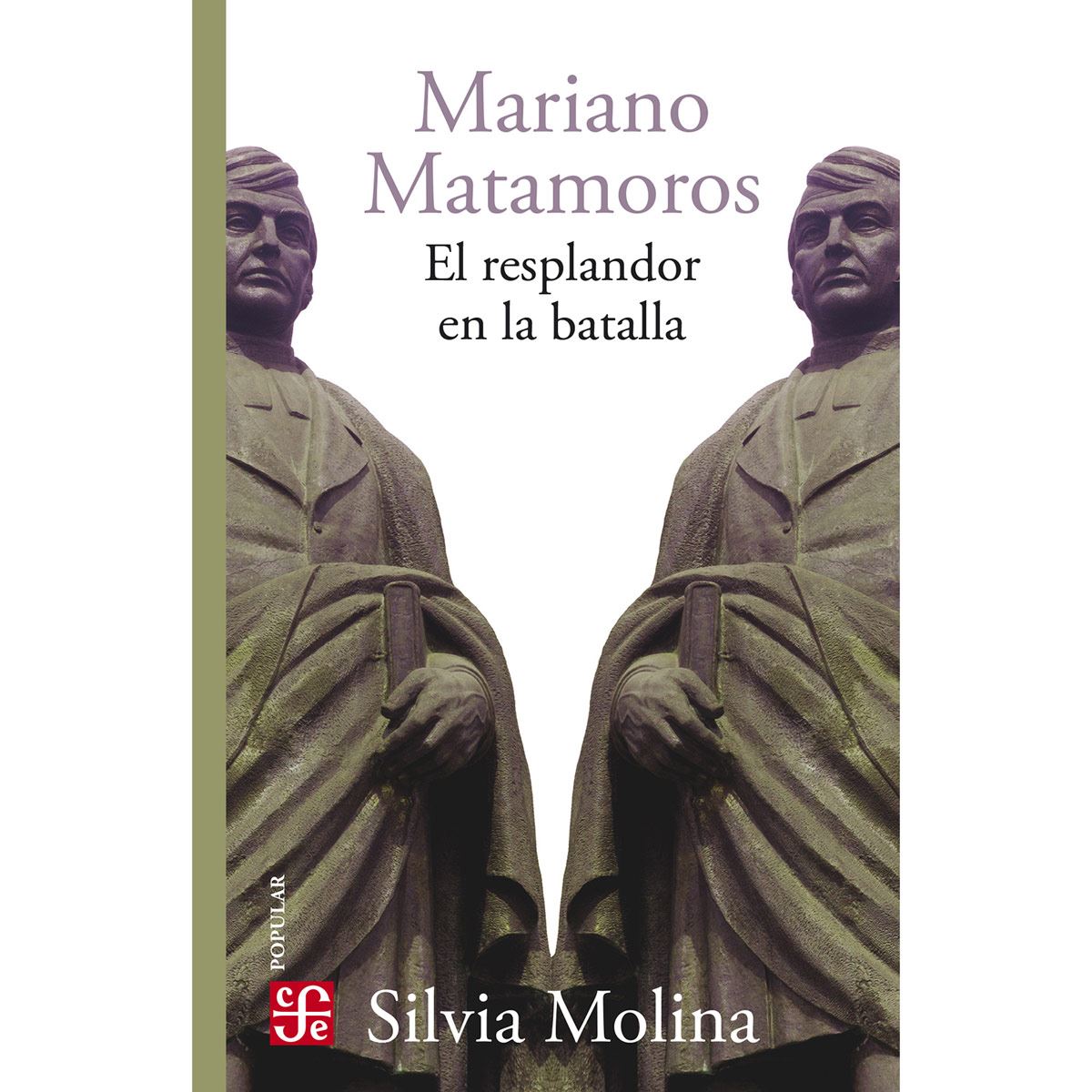 Mariano Matamoros. El Resplandor En La Batalla