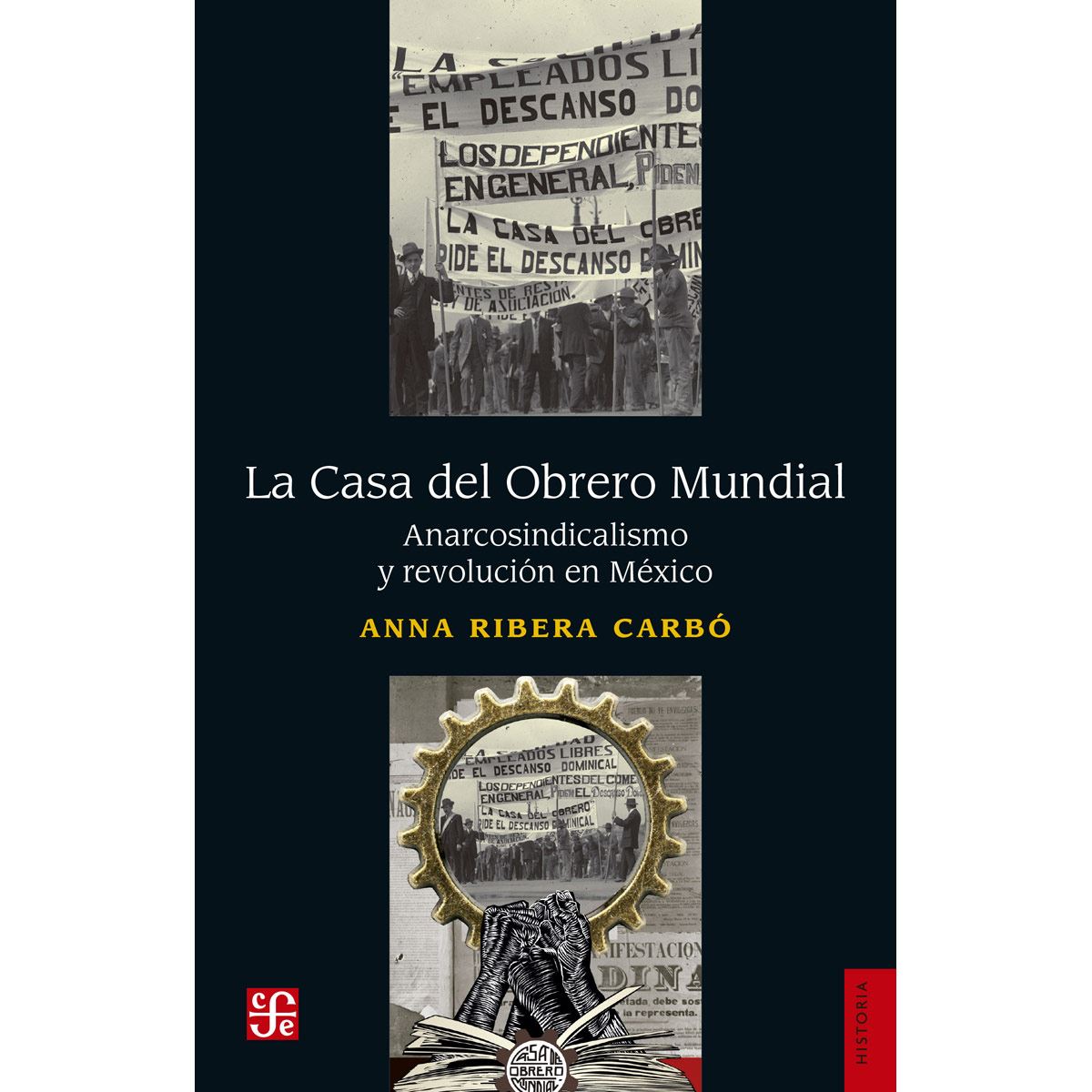 La Casa del Obrero Mundial. Anarcosindicalismo y revolución en México