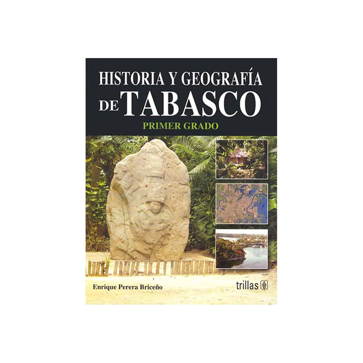 Historia Y Geografia De Tabasco Primer Grado Secundaria