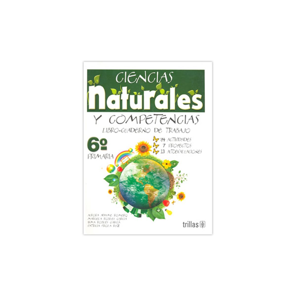 Ciencias Naturales Y Competencias, 6O. Grado De Primaria: Libro-Cuaderno