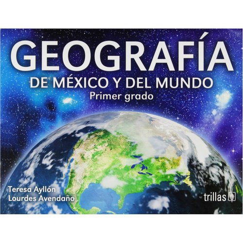 Geografia De Mexico Y Del Mundo: Primer Grado