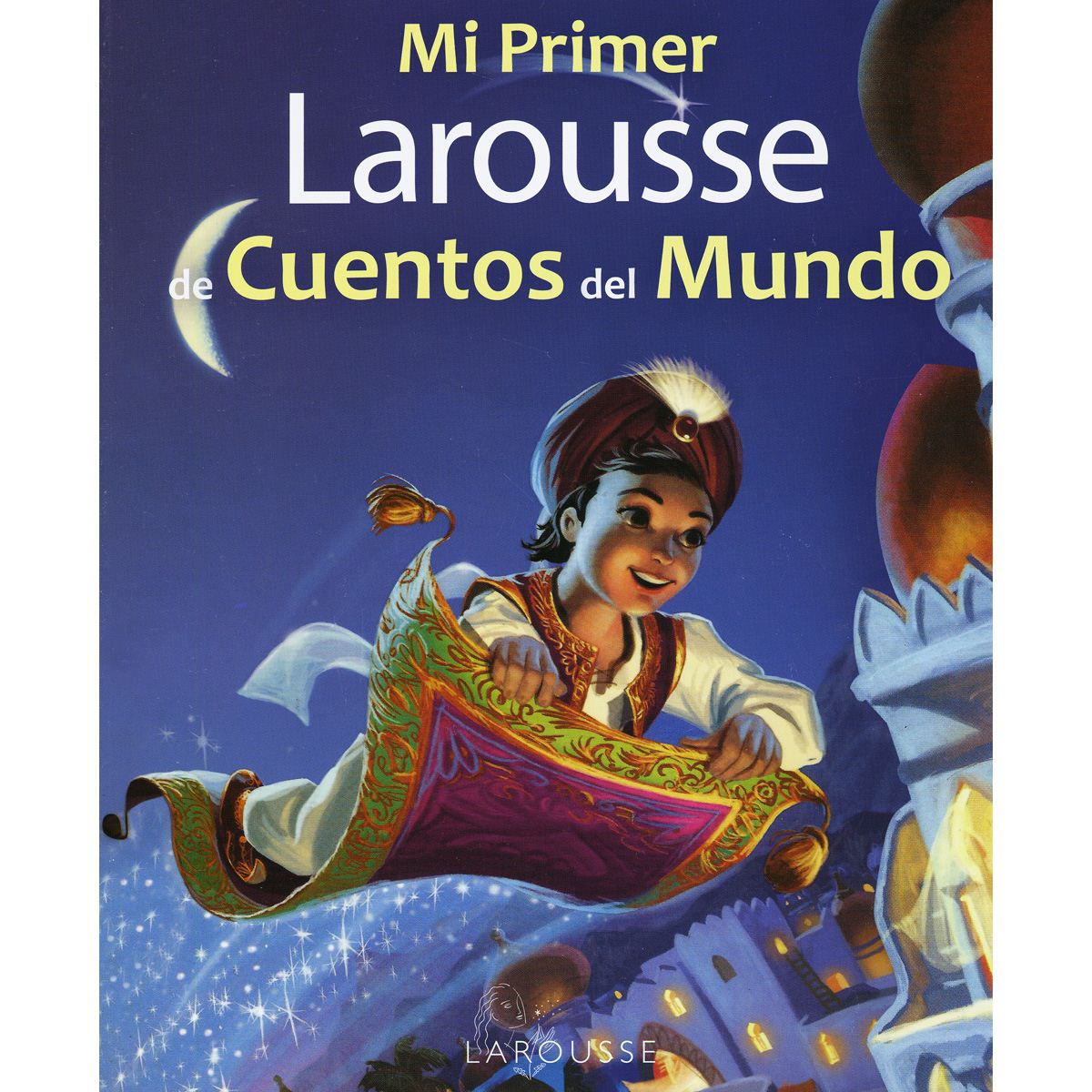 Mi primer Larousse de los Cuentos del Mundo