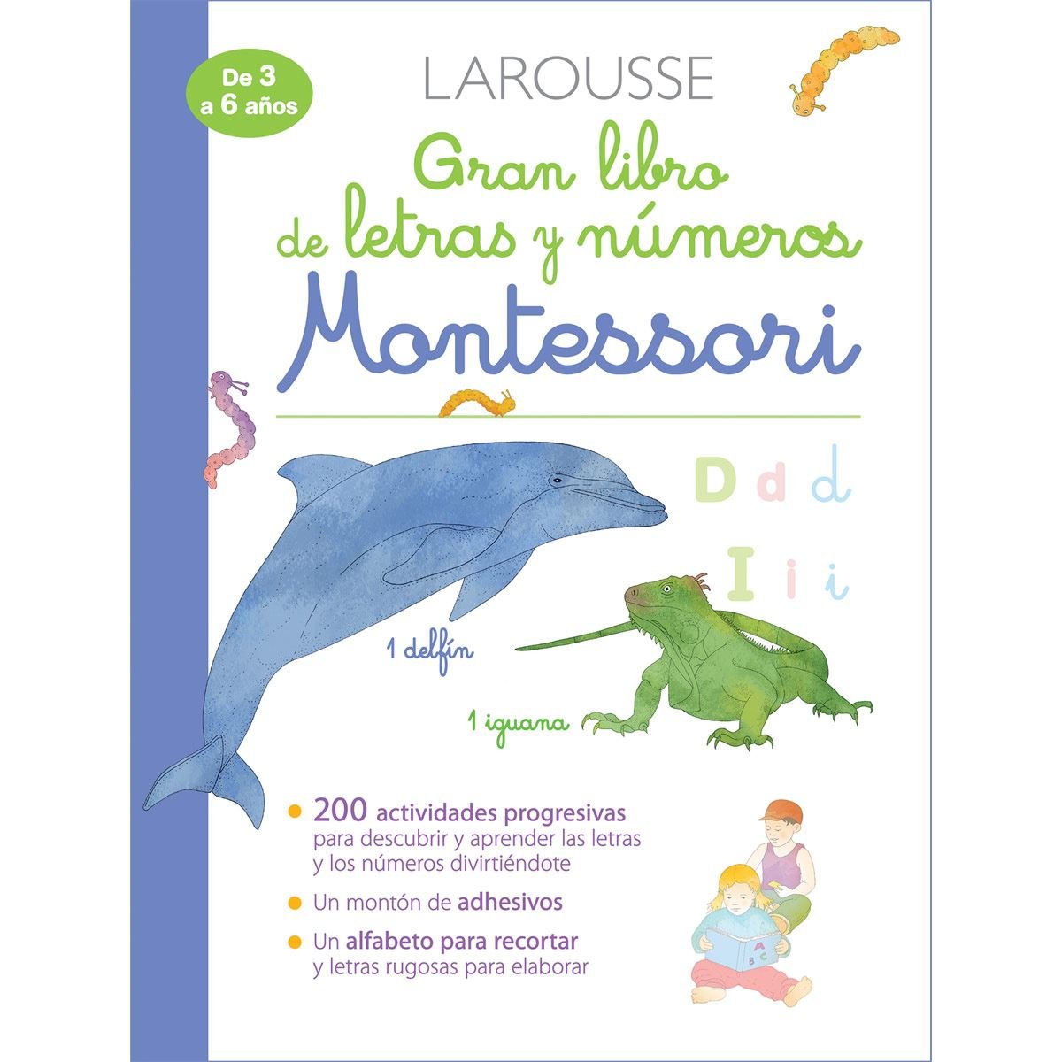 El Libro Montessori Para Bebés y Niños Pequeños: 200 actividades