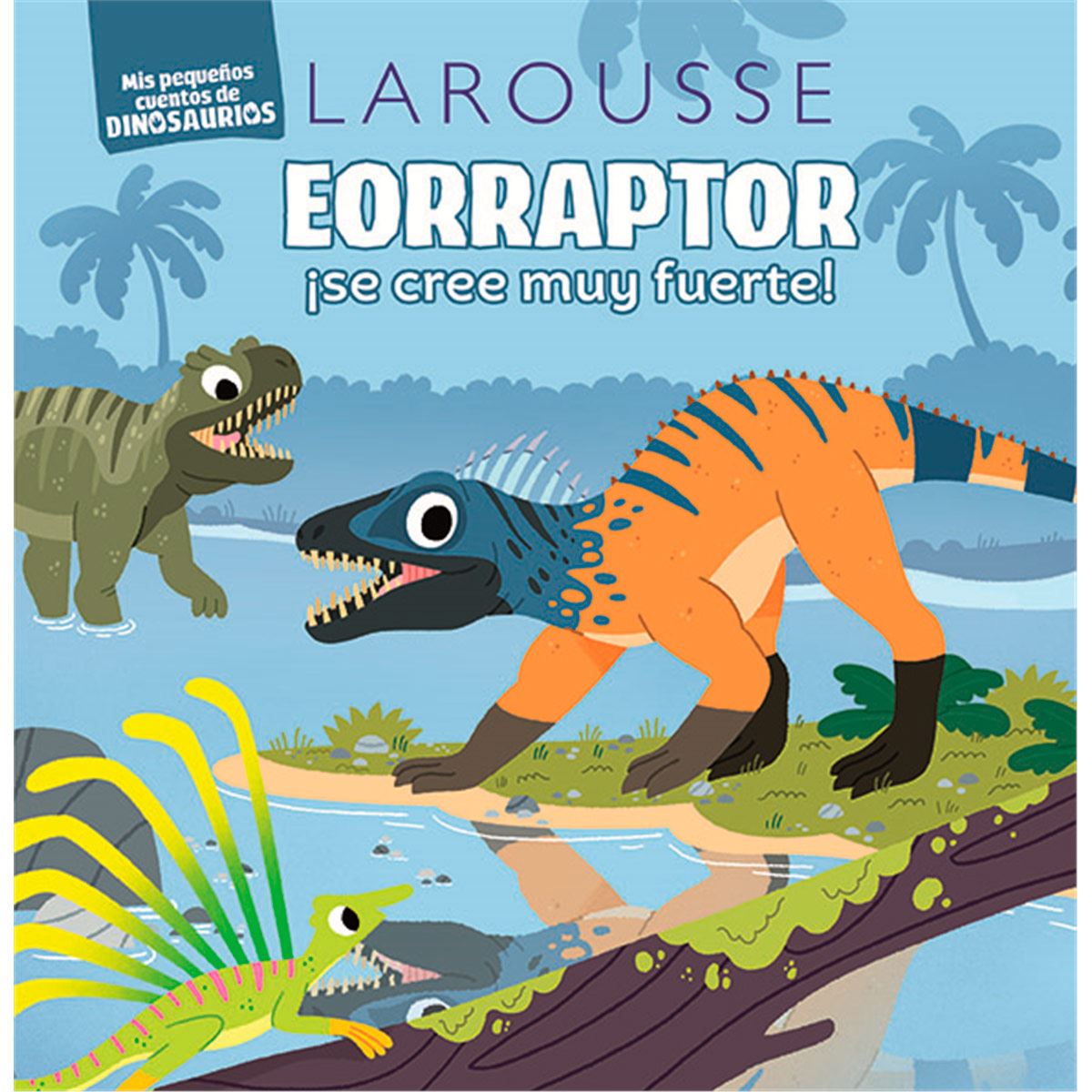 Historias de dinosaurios / Eoraptor