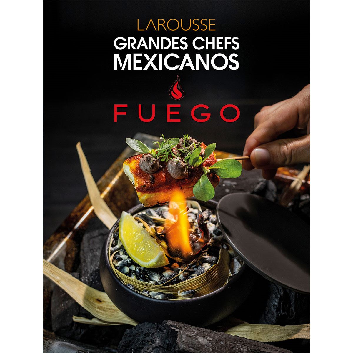 Grandes chefs mexicanos Fuego