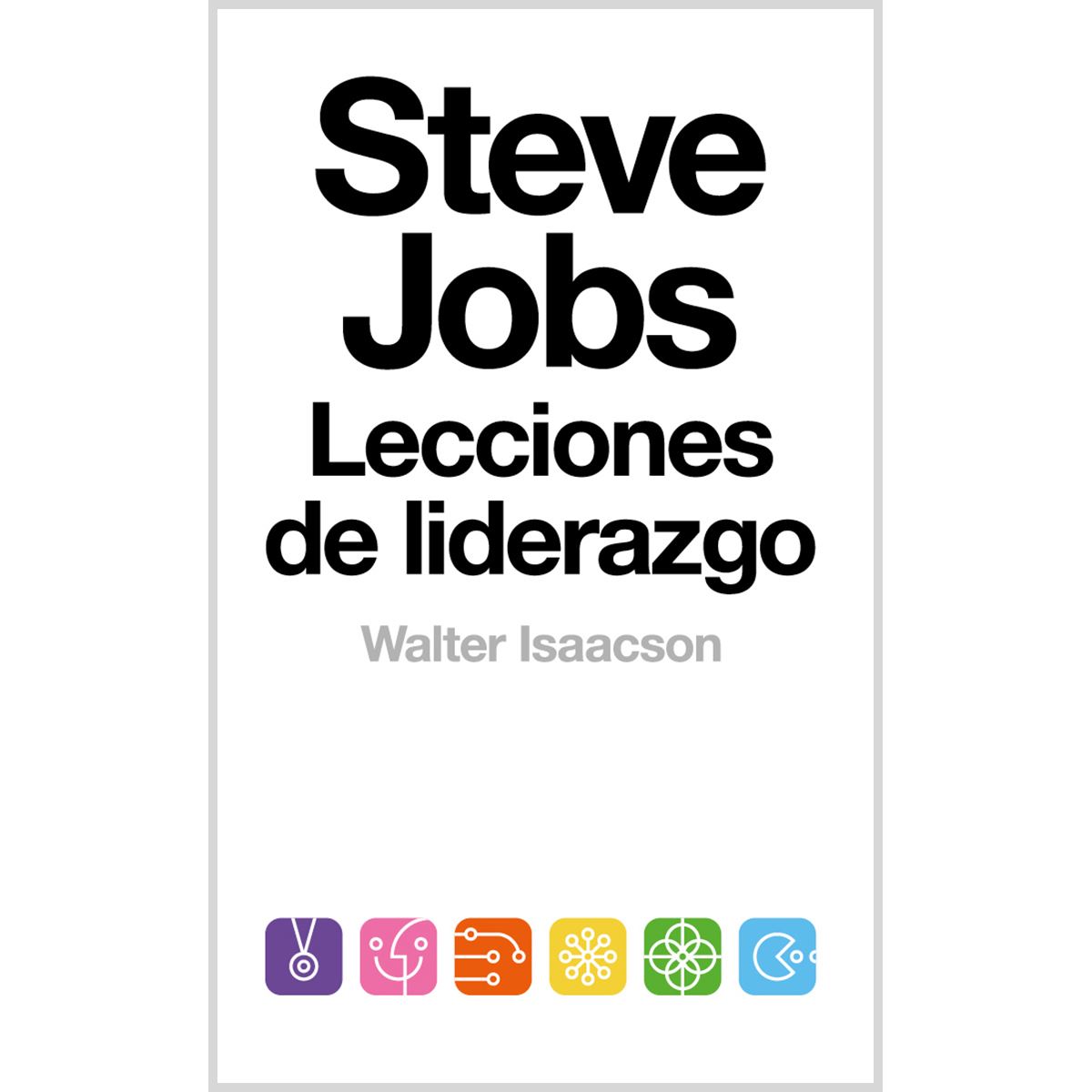 Steve Jobs. Lecciones De Liderazgo