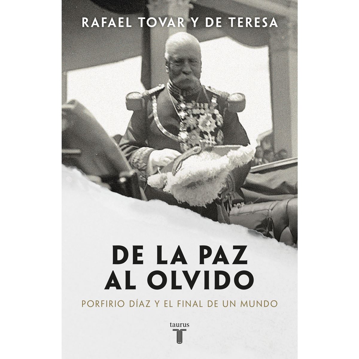 De La Paz Al Olvido: Porfirio Díaz