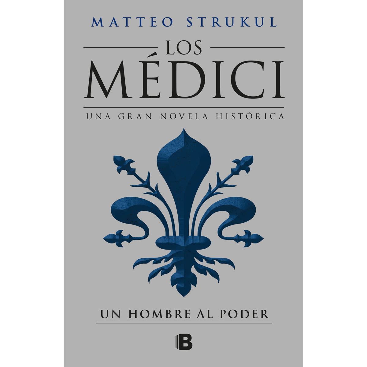 Un Hombre Al Poder. Los Médici