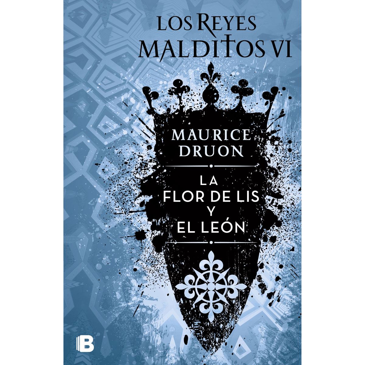 La Flor De Lis Y El León (Reyes Malditos 6)