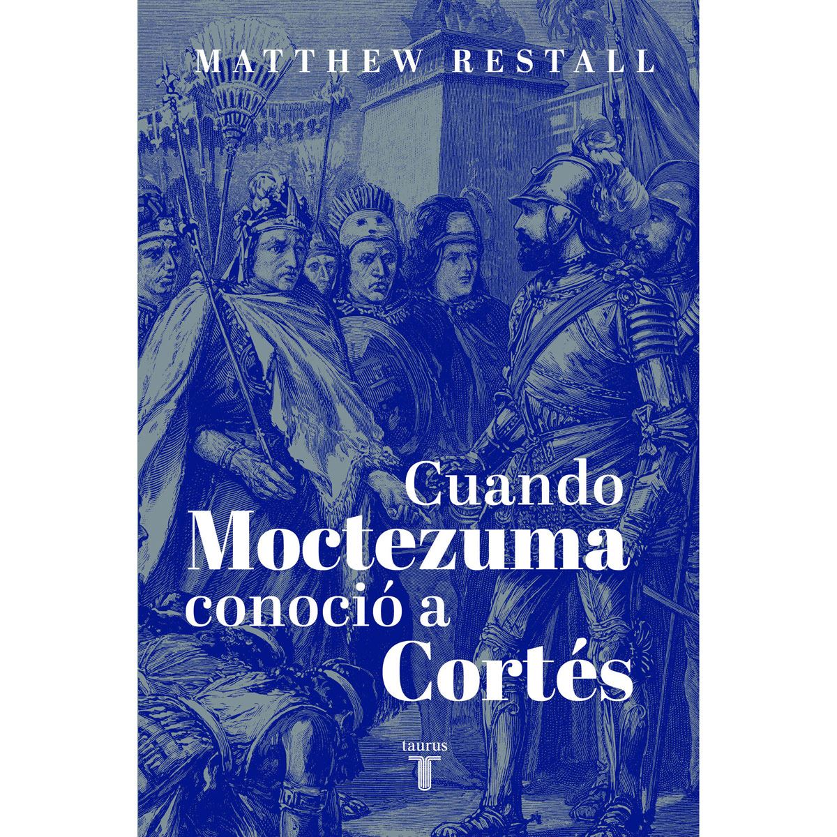 Cuando Moctezuma Conoció A Cortés